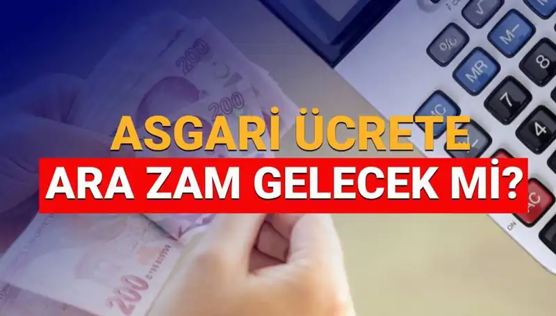 Asgari Ücrette 2025 Ara Zammı Hakkında Tüm Bilgiler