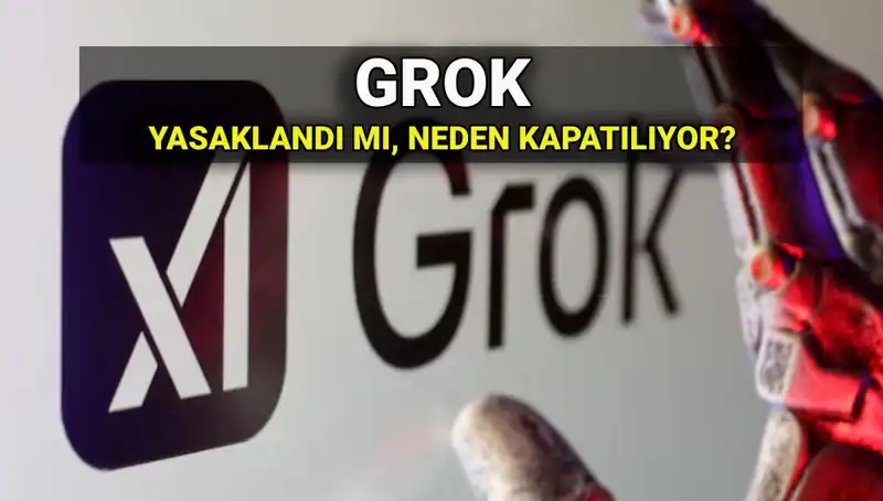 Grok Yapay Zekası Neden Yasaklandı? Erişim Engeli Getirildi!