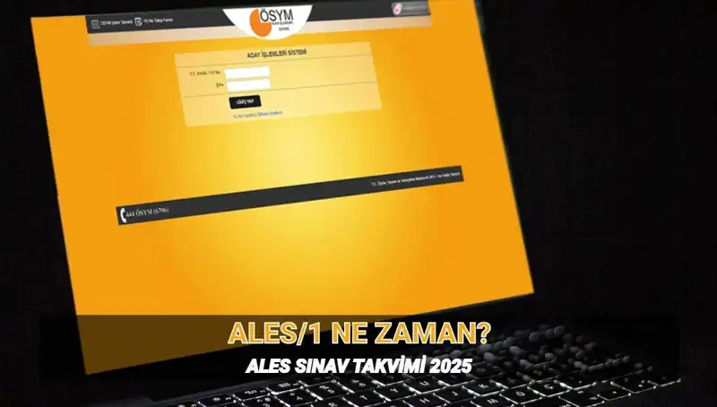 2025 ALES/1 Sınavı: Tarih, Saat ve Süreyle İlgili Bilgiler