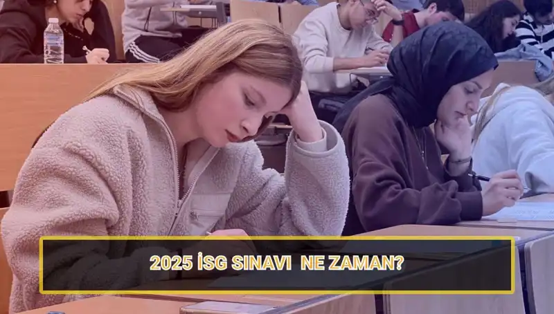 2025 İSG Sınavı Tarihleri Açıklandı! Başvuru Süreci Nedir?