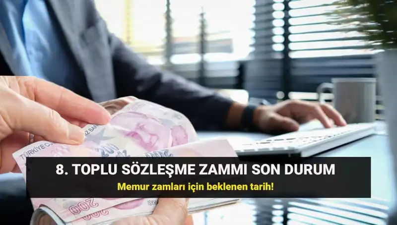 Memur ve Emekliler İçin Toplu Sözleşme Zamında Beklenen Gelişme