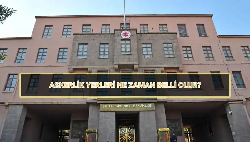 2025 Mayıs Celbi İçin Askerlik Yerleri Açıklandı mı? Detaylar Burada!