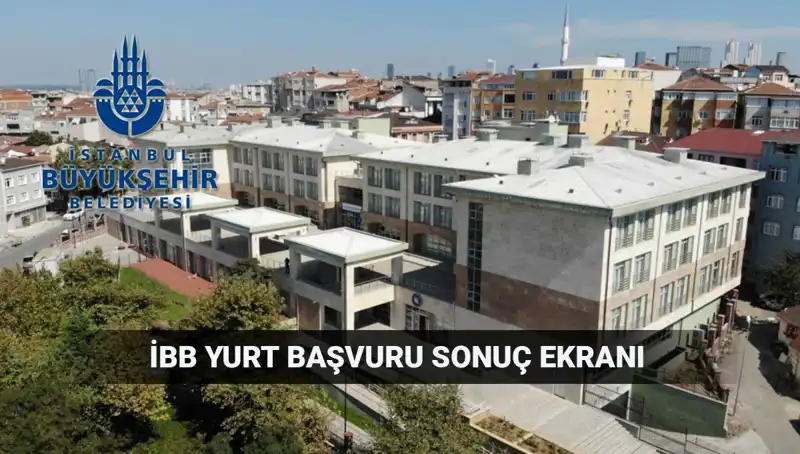 İstanbul Büyükşehir Belediyesi 2025-2026 Yükseköğrenim Yurt Sonuçları Ne Zaman Açıklanacak?