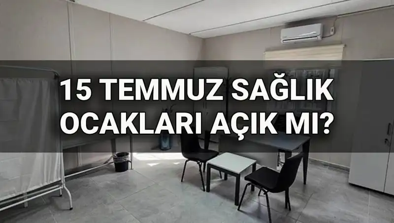 15 Temmuz'da Sağlık Ocakları Açık mı?  Aile Sağlığı Merkezleri Randevu Durumu Nedir?
