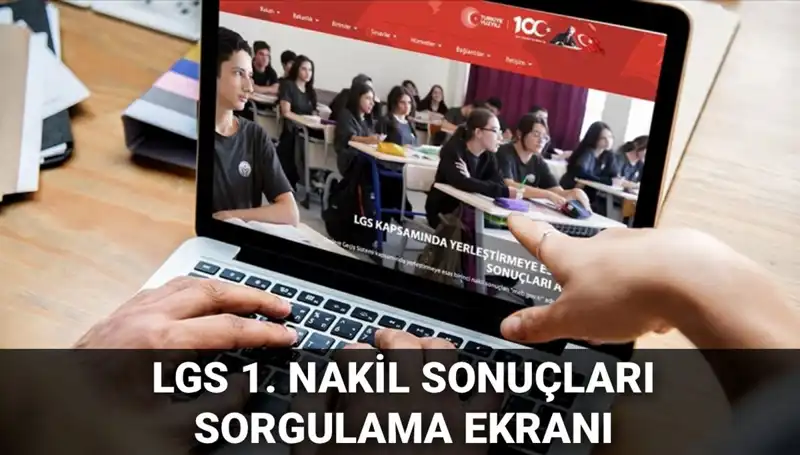 LGS Nakil Sonuçları Açıklandı: 2. Nakil Başvuruları İçin Tüm Detaylar