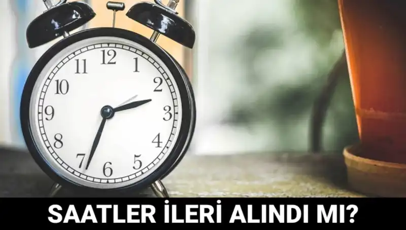 Yaz Saati Uygulaması 2023: Saatler İleri Alındı mı? Son Durum Ne?