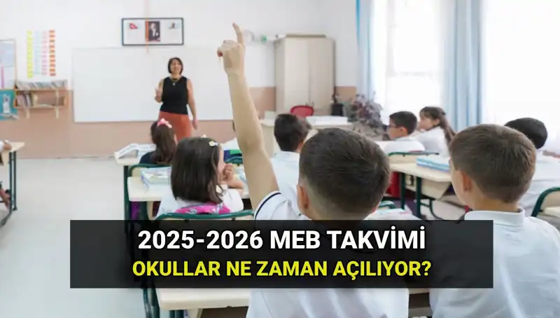 2025-2026 Eğitim Yılı Okul Açılış Tarihleri ve Tatil Planı