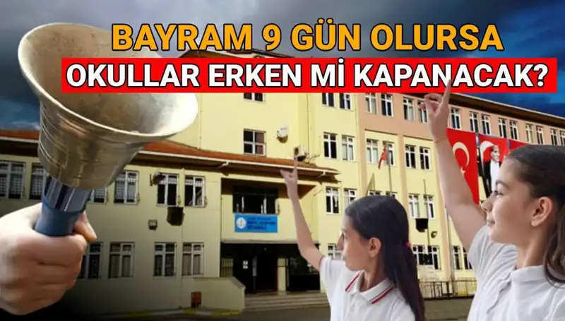 Türkiye'de Okul Kapanma Tarihleri ve Bayram Tatili Hakkında Merak Edilenler