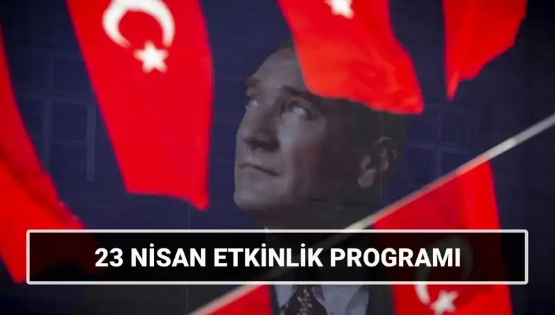 2025'te 23 Nisan Ulusal Egemenlik Bayramı’nda Dikkat Çeken Etkinlikler