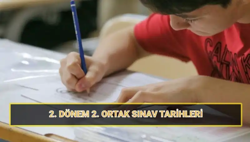 Eğitimde Heyecan Doruğa Ulaşıyor: 2. Dönem Ortak Yazılı Sınav Tarihleri Açıklandı