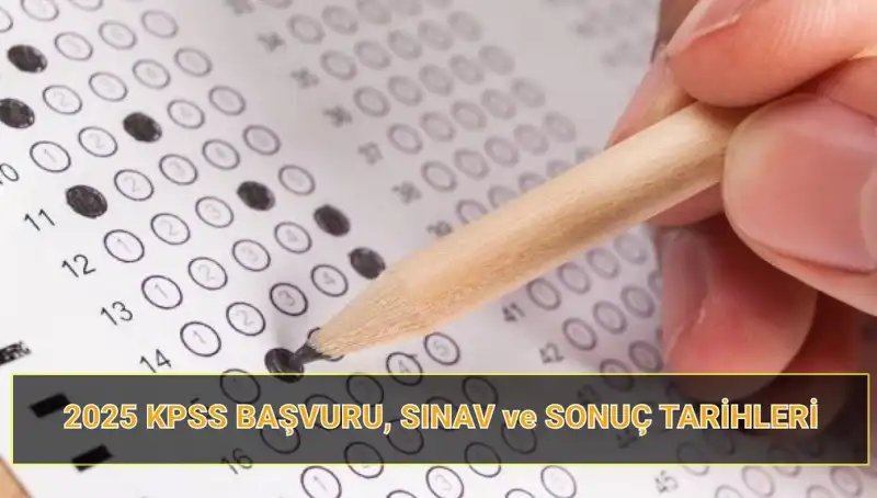 2025 KPSS Başvuru Süreci: Tarihler ve Detaylar Açıklandı!