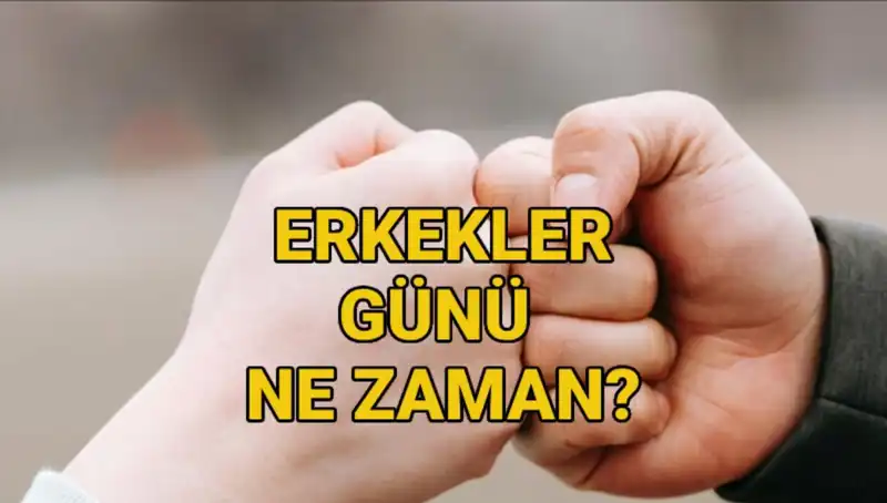 Türkiye'de Erkekler Günü 2025 Ne Zaman Kutlanacak? İşte Tarihçesi!