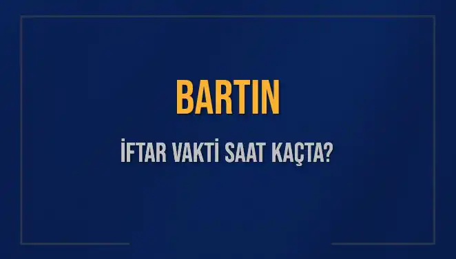Bartın İftar Vakti: 2 Mart 2025’te Akşam Ezanı Saat Kaçta Okunacak?